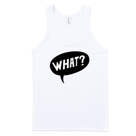 What-Fine-Jersey-Tank-Top-Unisex-by-iTEE.com