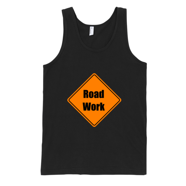 Road-Work-Fine-Jersey-Tank-Top-Unisex-by-iTEE.com