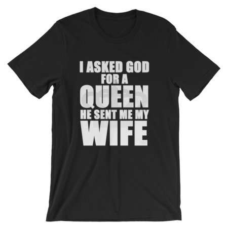 I asked God for a Queen he sent me my Wife Unisex Short Sleeve Jersey T-Shirt by iTEE