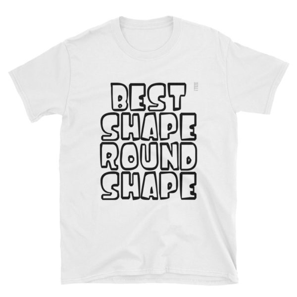 Best Shape Round Shape Unisex Soft-style T-Shirt by iTEE