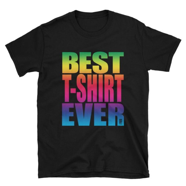 Best T-shirt Ever Unisex Soft-style T-Shirt by iTEE