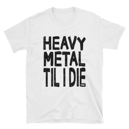 Heavy Metal Til I Die Unisex Soft-style T-Shirt by iTEE